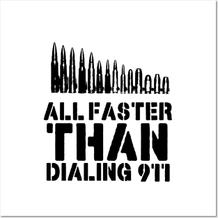 All Faster Than Dialing 911 Funny Guns Gift Posters and Art